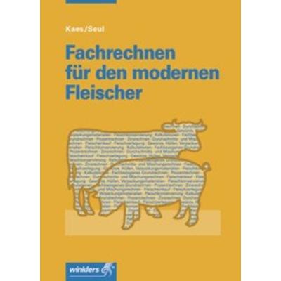 Fachrechnen für den modernen Fleischer, Taschenbuch von Ernst Kaes,Josef Seul, Westermann Schulbuchverlag, 978-3-8045-5808-3