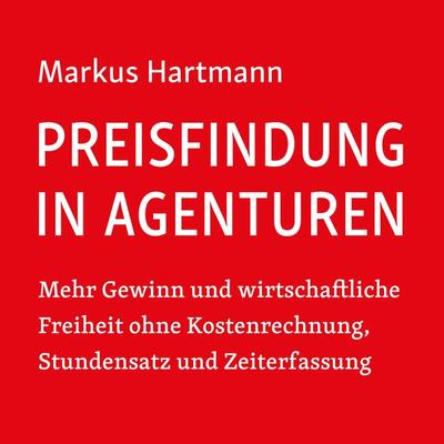 Preisfindung in Agenturen - Markus Hartmann, Audio, 4066004582269