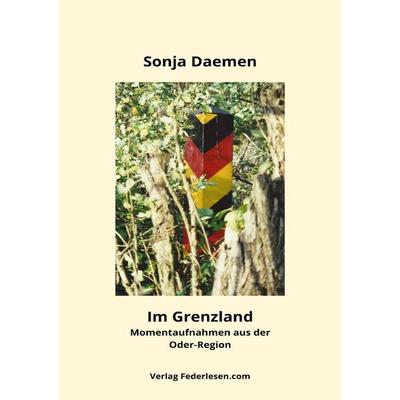 Im Grenzland, Taschenbuch von Sonja Daemen, Epubli, 978-3-7598-2313-7