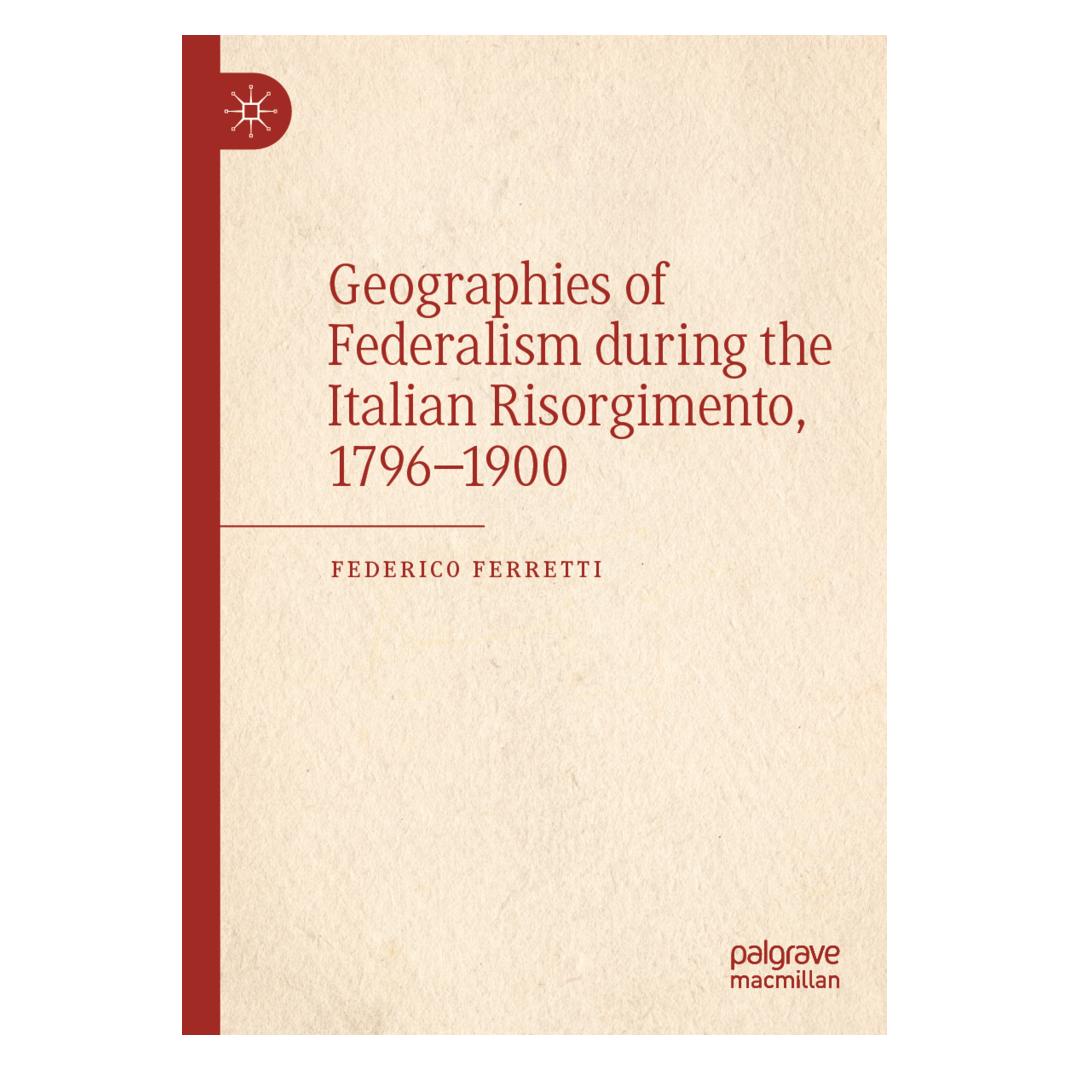Springer Geographies of Federalism during the Italian Risorgimento, 1796-1900 (Englisch, Softcover, Federico Ferretti) (56950161)