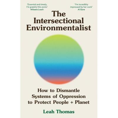 The Intersectional Environmentalist, Taschenbuch von Leah Thomas, Profile Books, 978-1-80081-582-7