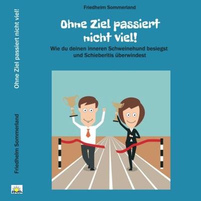 Ohne Ziel passiert nicht viel! - Friedhelm Sommerland, Audio, 9783969314241