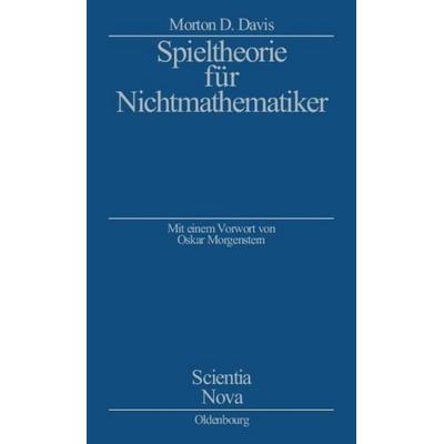 Spieltheorie für Nichtmathematiker, Gebundene Ausgabe von Morton D. Davis, De Gruyter Oldenbourg, 978-3-486-57603-0