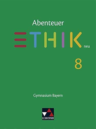 Stefanie Haas - Abenteuer Ethik – Bayern neu / Unterrichtswerk für Ethik an Gymnasien: Abenteuer Ethik – Bayern neu / Abenteuer Ethik Bayern 8 – neu: Unterrichtswerk für Ethik an Gymnasien - Preis vom 30.09.2026 09:01:18 h