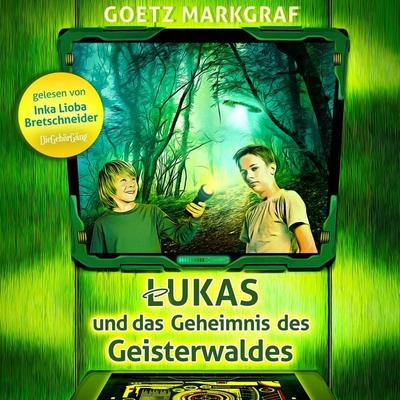 Lukas und das Geheimnis des Geisterwaldes - Goetz Markgraf, Audio, 4099995433050