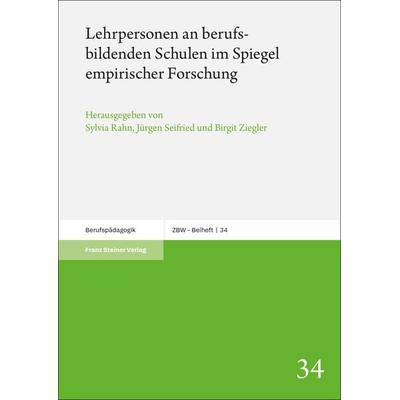 Lehrpersonen an berufsbildenden Schulen im Spiegel empirischer Forschung, Taschenbuch von , Franz Steiner Verlag, 978-3-515-13787-4