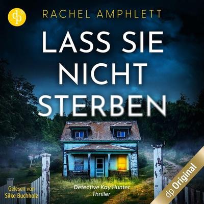 Lass sie nicht sterben - Rachel Amphlett, Audio, 9783989981911