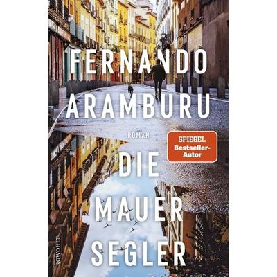 Die Mauersegler, Gebundene Ausgabe von Fernando Aramburu, Rowohlt