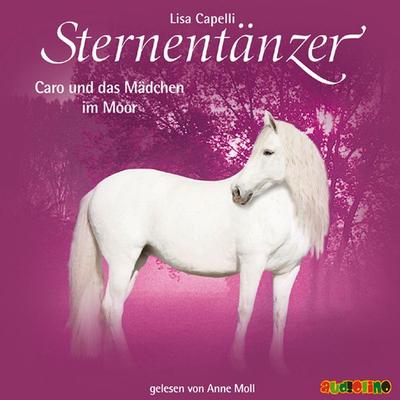 Sternentänzer (13): Caro und das Mädchen im Moor - Lisa Capelli, Audio, 4057664025760