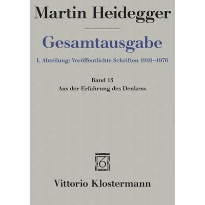 Aus der Erfahrung des Denkens (1910-1976), Gebundene Ausgabe von Martin Heidegger, Klostermann, Vittorio, 978-3-465-03202-1