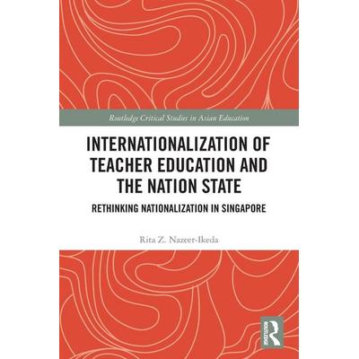 Internationalization of Teacher Education and the Nation State, Taschenbuch von Rita Z. Nazeer-Ikeda, Taylor and Francis, 978-0-367-61293-1