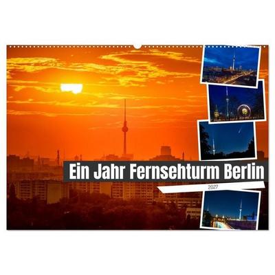 Ein Jahr Fernsehturm Berlin (Wandkalender 2027 DIN A2 quer), CALVENDO Monatskalender