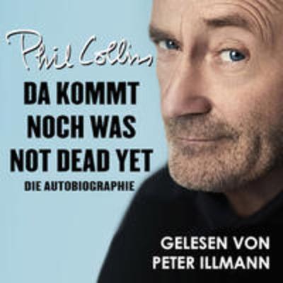 Da kommt noch was - Not dead yet - Phil Collins, Audio, 7421037815536