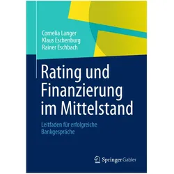 Rating und Finanzierung im Mittelstand, Fachbücher von Rainer Eschbach, Klaus Eschenburg, Cornelia Langer