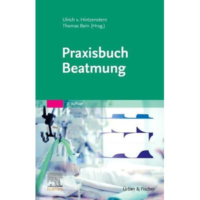 Praxisbuch Beatmung, Taschenbuch von , Urban & Fischer in Elsevier, 978-3-437-23414-9