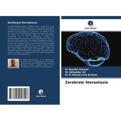 Zerebrale Stereotaxie, Taschenbuch von Baallal Hassan,Akhaddar Ali,El Mostarchid Brahim, Verlag Unser Wissen, 978-620-4-05612-8