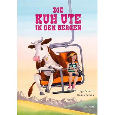 Die Kuh Ute in den Bergen, Gebundene Ausgabe von Ingo Schulze, Tulipan, 978-3-86429-682-6