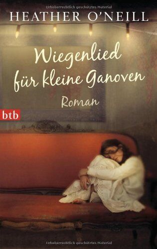 Heather O'Neill - Wiegenlied für kleine Ganoven: Roman - Preis vom 01.10.2026 17:08:56 h
