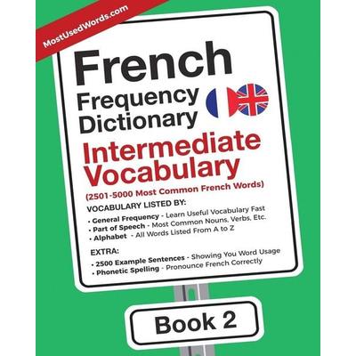 French Frequency Dictionary - Intermediate Vocabulary, Taschenbuch von Mostusedwords, MostUsedWords.com, 978-94-92637-09-3