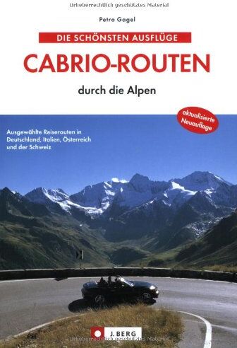 Petra Gagel - Die schönsten Ausflüge. Cabrio-Routen durch die Alpen: Ausgewählte Reiserouten in Deutschland, Italien, Österreich und der Schweiz - Preis vom 09.10.2026 07:28:09 h