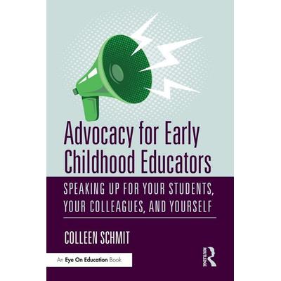 Advocacy for Early Childhood Educators, Taschenbuch von Colleen Schmit, Taylor & Francis, 978-0-367-34393-4