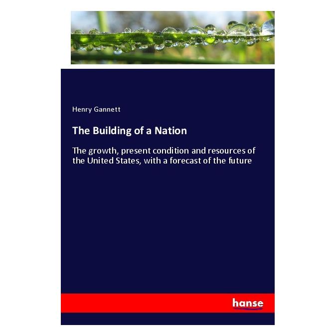 Hansebooks The Building of a Nation (Englisch, Softcover, Henry Gannett) (57138985)