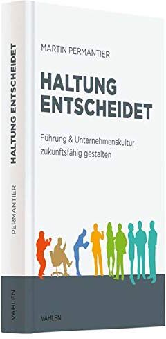 Martin Permantier - Haltung entscheidet: Führung & Unternehmenskultur zukunftsfähig gestalten - Preis vom 09.10.2026 07:28:09 h