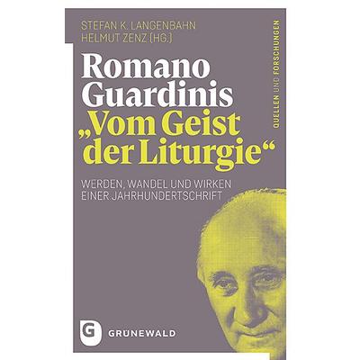 Romano Guardinis 'Vom Geist der Liturgie'; Taschenbuch von , Matthias-Grünewald, 978-3-7867-3154-2