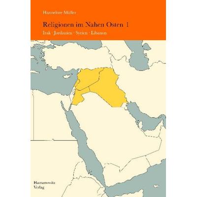 Religionen im Nahen Osten, Gebundene Ausgabe von Hannelore Müller, Harrassowitz, 978-3-447-06077-6