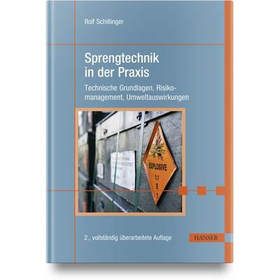 Sprengtechnik in der Praxis, Gebundene Ausgabe von Rolf Schillinger, Carl Hanser, 978-3-446-47608-0