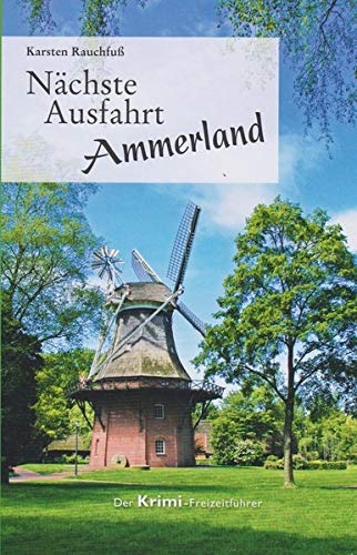 Karsten Rauchfuß - Nächste Ausfahrt Ammerland: Der Krimi-Freizeitführer - Preis vom 09.10.2026 07:28:09 h
