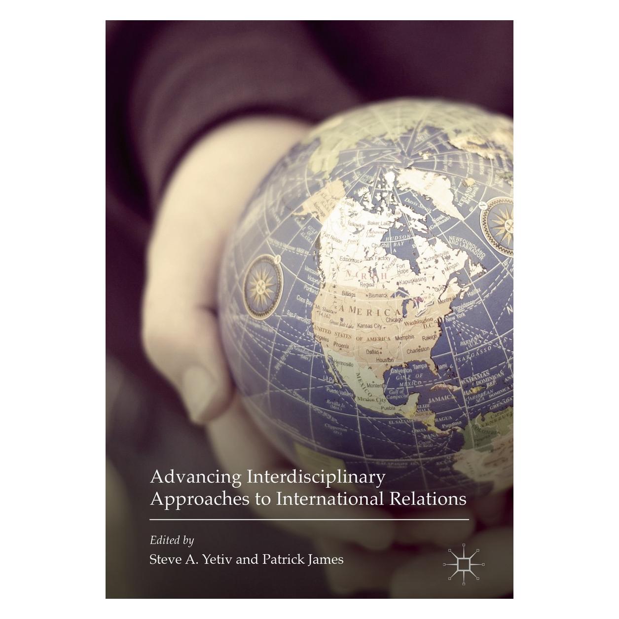 Springer Advancing Interdisciplinary Approaches (Englisch, Hardcover, Patrick James, Steve A. Yetiv) (9783319408224)