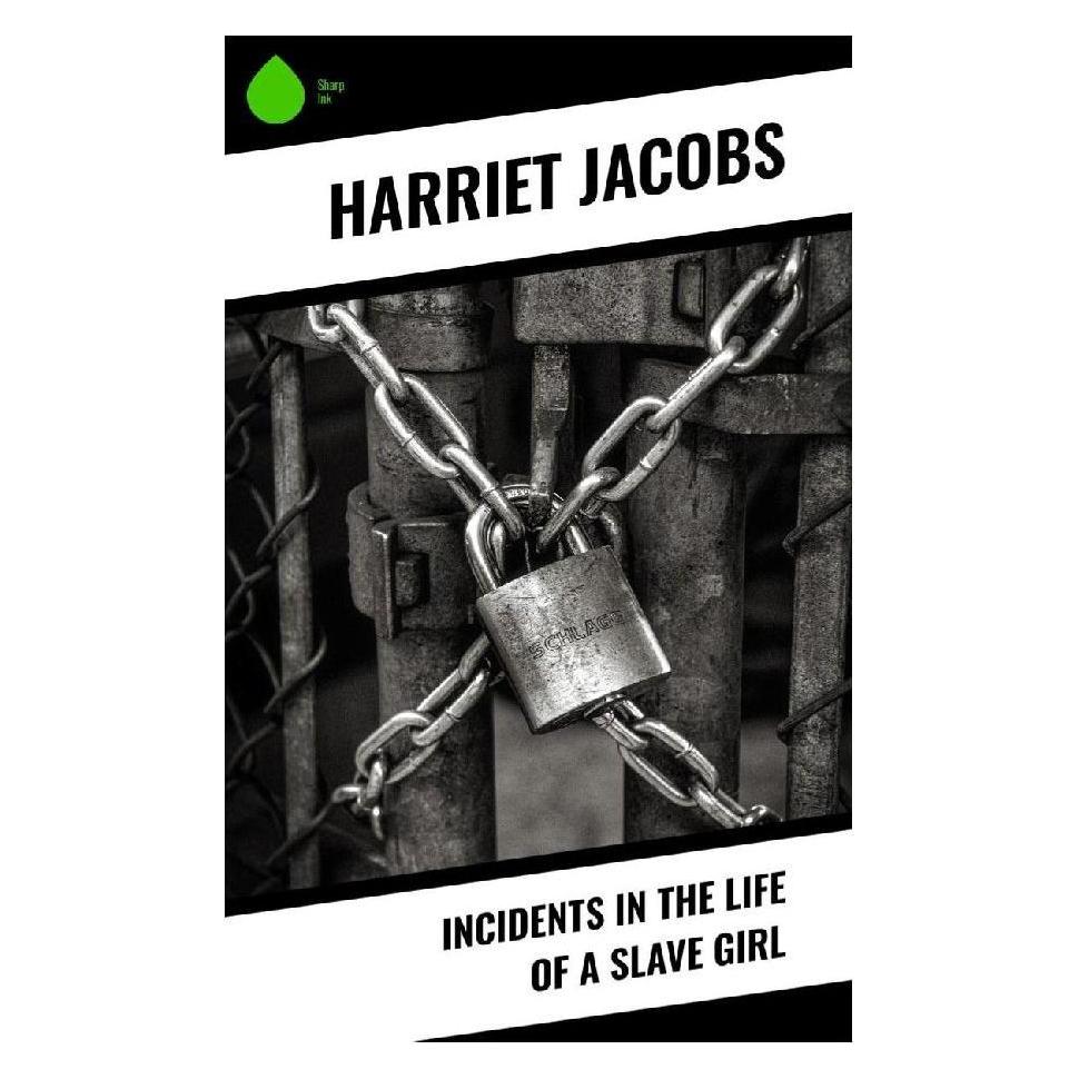 Sharp Ink Incidents in the Life of a Slave Girl (Harriet Jacobs) (56992493)