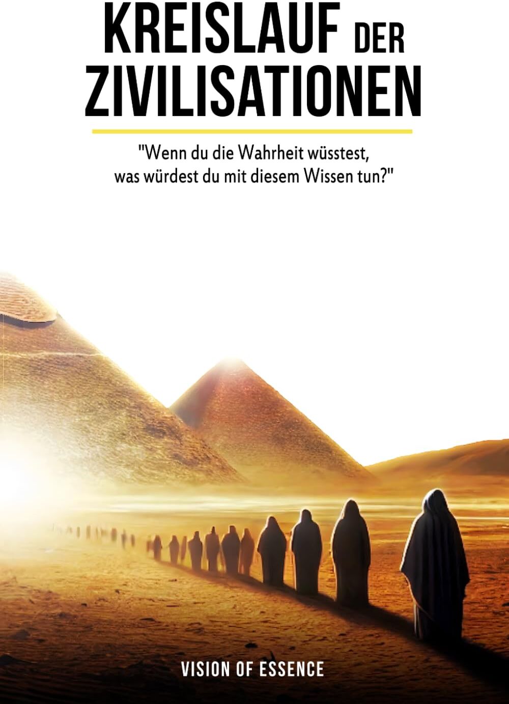 Essence, Vision of - Kreislauf der Zivilisationen: Wenn du die Wahrheit wüsstest, was würdest du mit diesem Wissen tun? - Preis vom 30.09.2026 09:01:18 h