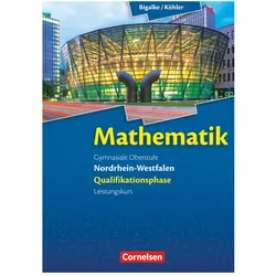 Mathematik Gymnasiale Oberstufe. Qualifikationsphase für den Leistungskurs Schülerbuch. NW, Schulbücher von Anton Bigalke, Horst Kuschnerow, Gabriele Ledworuski, Norbert Köhler