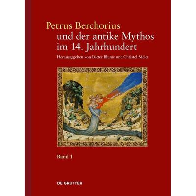 Petrus Berchorius und der antike Mythos im 14. Jahrhundert, Gebundene Ausgabe von , De Gruyter, 978-3-11-073506-2