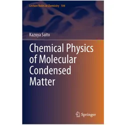Chemical Physics of Molecular Condensed Matter, Fachbücher von Kazuya Saito
