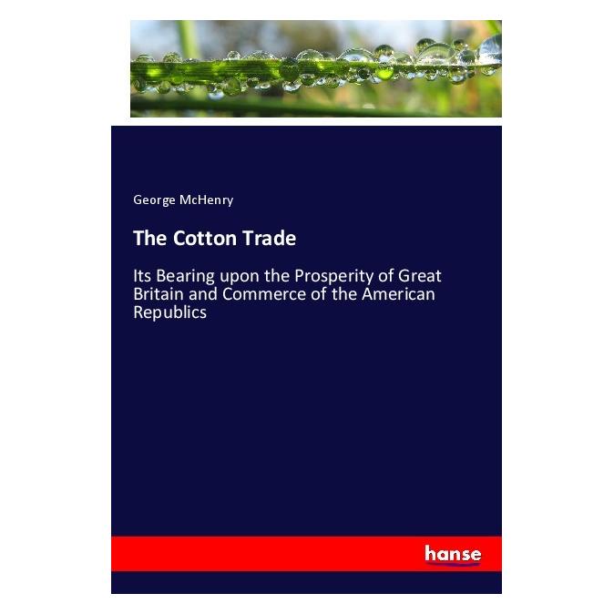 Hansebooks The Cotton Trade (Englisch, Softcover, George McHenry) (56077085)