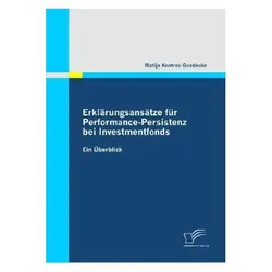 Erklärungsansätze für Performance-Persistenz bei Investmentfonds, Fachbücher von Matija Kontrec-Goedecke