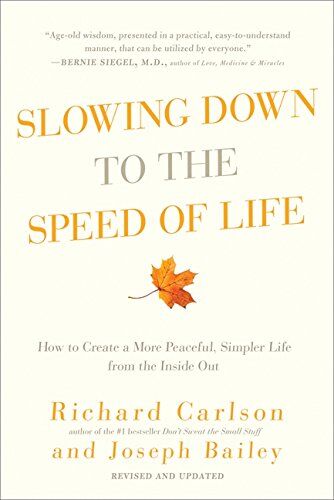 Richard Carlson - Slowing Down to the Speed of Life: How to Create a More Peaceful, Simpler Life from the Inside Out - Preis vom 13.10.2026 11:25:28 h