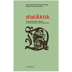 dialÄktik, Fachbücher von Pedro Lenz, Caspar Battegay, Martin Frank, Philipp Theisohn, Dominik Müller, Christa Baumberger, Stefanie Leuenberger, Martina Wernli, Jörg Marquardt, Simon Aeberhard