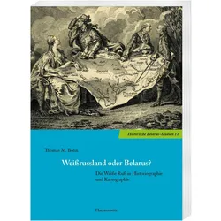 Weirussland oder Belarus?, Fachbücher von Thomas M. Bohn, Thomas M., Thomas M Bohn, Bohn