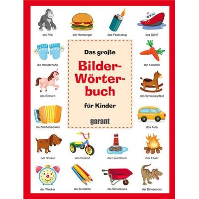 Das große Bilderwörterbuch für Kinder, Gebundene Ausgabe von , Garant, 978-3-7359-0151-4