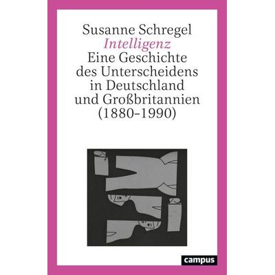 Intelligenz, Taschenbuch von Susanne Schregel, Campus, 978-3-593-51872-5