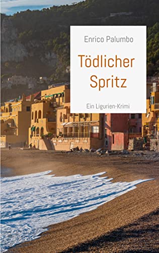 Enrico Palumbo - Tödlicher Spritz: Ein Ligurien-Krimi (Caponnetto ermittelt weiter) - Preis vom 17.10.2026 19:25:27 h