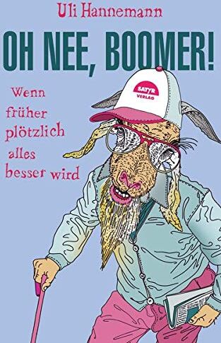 Uli Hannemann - Oh nee, Boomer!: Wenn früher plötzlich alles besser wird - Preis vom 10.10.2026 11:48:34 h