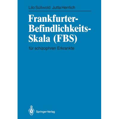 Frankfurter-Befindlichkeits-Skala (FBS), Taschenbuch von Lilo Süllwold,Jutta Herrlich, Springer Berlin, 978-3-540-17963-4