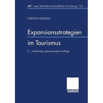 Expansionsstrategien im Tourismus, Taschenbuch von Torsten Kirstges, Betriebswirtschaftlicher Verlag Gabler, 978-3-409-23055-1