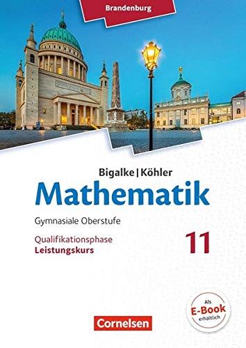 Kuschnerow, Dr. Horst - Bigalke/Köhler: Mathematik - Brandenburg - Ausgabe 2019: 11. Schuljahr - Leistungskurs: Schülerbuch - Preis vom 10.10.2026 11:48:34 h