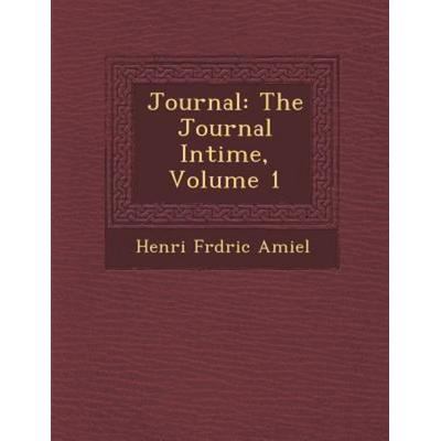 Journal: The Journal Intime, Volume 1, von Henri Fr Amiel, Saraswati Press, 978-1-249-96200-7